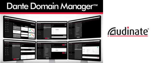 Audinate выпускает массивное обновление Dante Domain Manager